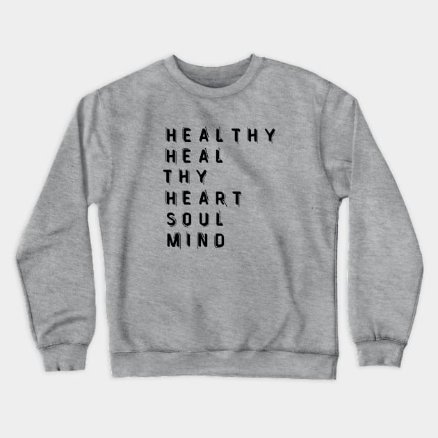 Its Time to Heal our Hearts Soul and Mind Crewneck Sweatshirt by by GALICO